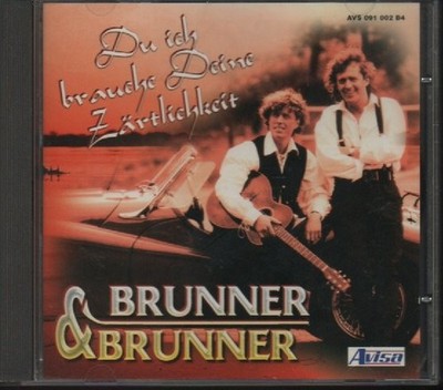 CD - BRUNNER & BRUNNER - DU ICH BRAUCHE DEINE ZÄRTLICH / ZUSTAND SEHR GUT #XB10#
