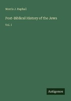 Post-Biblical History Of The Jews Morris J. Raphall