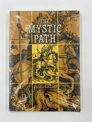 The Mystic Path by Raymond Andrea F.R.C.  1990 First Edition