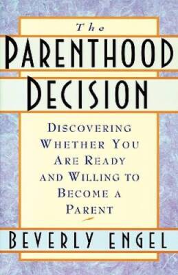 The Parenthood Decision: Discovering Whether You Are Ready and Will - ACCEPTABLE