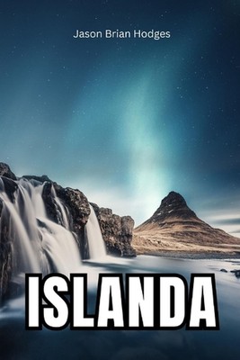 Islanda: Terra del Fuoco e del Ghiaccio von Jason Brian Hodges Taschenbuch Buch