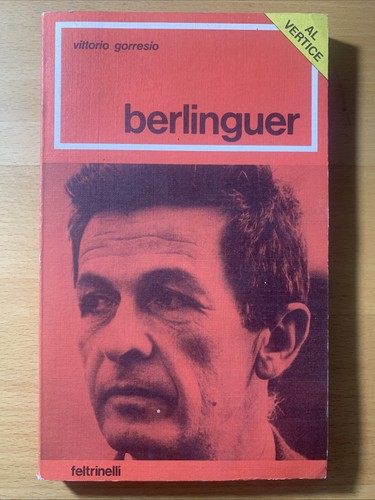 Berlinguer . Vittorio Gorresio . feltrinelli