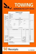 Towing Services Receipt Book: Vehicle Towing Service Receipts | Tow Truck Receip
