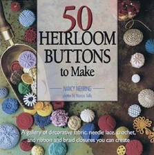 50 Heirloom Buttons to Make by Nancy Nehring, Good Book
