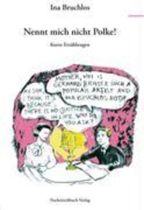 Ina Bruchlos | Nennt Mich Nicht Polke | Taschenbuch | Deutsch (2005) |