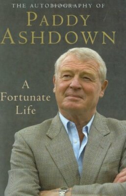 A Fortunate Life By Paddy Ashdown