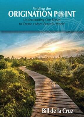 Finding the Origination Point - Paperback By Bill de la Cruz - GOOD
