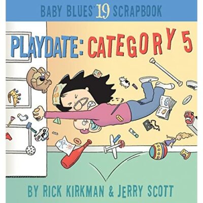 Playdate: Category 5 (Baby Blues Scrapbook) - Paperback NEW Rick Kirkman(Au 1 Ja
