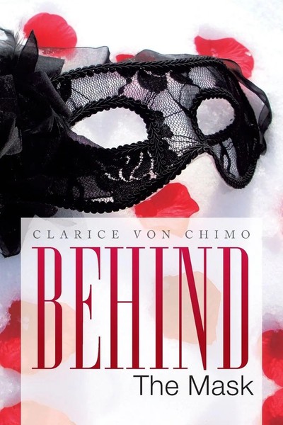 Clarice Von Chimo | Behind The Mask | Taschenbuch | Englisch (2013) | Xlibris-image