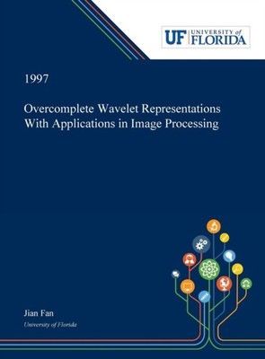 Fan - Overcomplete Wavelet Representations With Applications in Image  - P555z