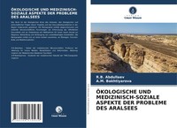 ÖKologische Und MEDIZINISCH-SOZIALE Aspekte Der Probleme Des Aralsees R. B. Abdu