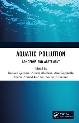 Aquatic Pollution by Imtiyaz Qayoom, Adnan Abubakr, Anu Gopin... - 9781032822563
