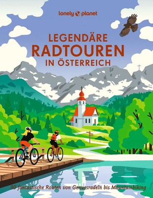 LONELY PLANET Bildband Legendäre Radtouren in Österreich | Andorfer (u. a.)