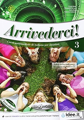 ARRIVEDERCI. LIBRO DELLO STUDENTE ED ESERCIZI. CON : 3 By Cinzia Pierpaolo De