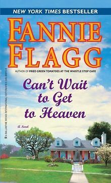 Cant Wait to Get to Heaven: A Novel von Fannie Flagg | Buch | Zustand sehr gut