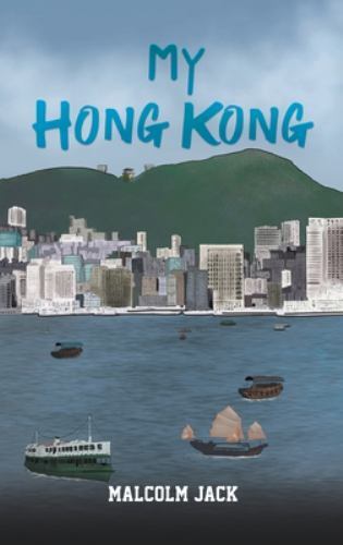 My Hong Kong by Malcolm Jack (2022, Hardcover)