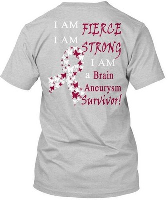 I Am A Brain Aneurysm Survivor Fierce Strong T-Shirt Made in USA Size S to 5XL