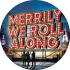 Merrily We Roll Along The Musical. Button Badge. 25mm.