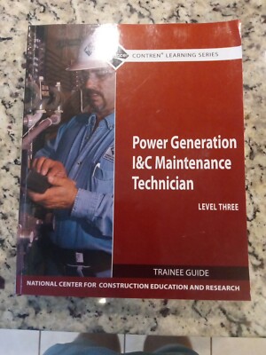 Level 3 Power Generation I&C Maintenance Technician Trainee Guide,  by NCCER 