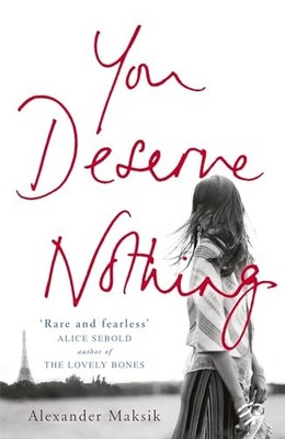 You Deserve Nothing by Maksik, Alexander Paperback / softback Book The Fast Free