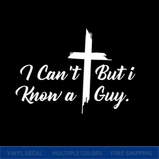 I Can’t But I Know a Guy – Christ Cross Brush Car Window Vinyl Decal Sticker †