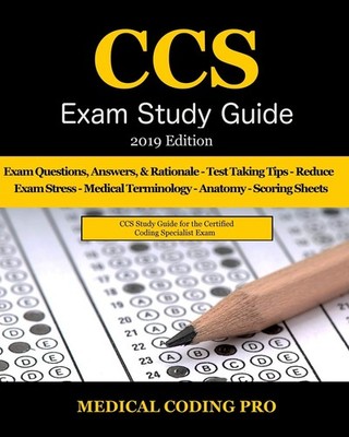 CCS Exam Study Guide - 2019 Edition: 105 Certified Coding Specialist Practic...