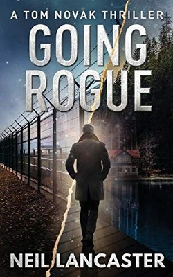 Lancaster - Going Rogue  A Tom Novak Thriller - New paperback or softb - X555z