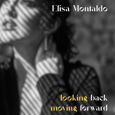 Looking Back Moving Forward - Elisa Montaldo (Audio CD)