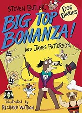 Dog Diaries: Big Top Bonanza! (Dog ..., Patterson, Jame