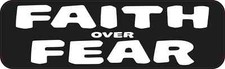 10 in x 3 in Faith Over Fear Sticker Car Truck Vehicle Bumper Decal