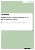 Sarah Christ | Die Erziehungskonzepte Der Montessori- Und Waldorf-PäDagogik