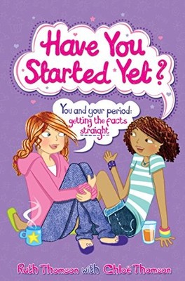 Have You Started Yet?: You and your ..., Thomson, Chloe