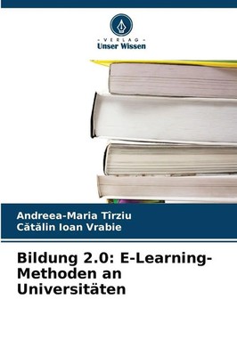 Andreea-Maria Tîrziu (u. a.) | Bildung 2.0: E-Learning-Methoden an Universitäten