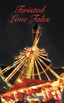 Twisted Love Tales von S.J. Kellogg (Taschenbuch, 2011)