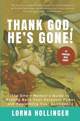 Hollinger - THANK GOD HE'S GONE  The Smart Woman's Guide to Getting Ba - X555z