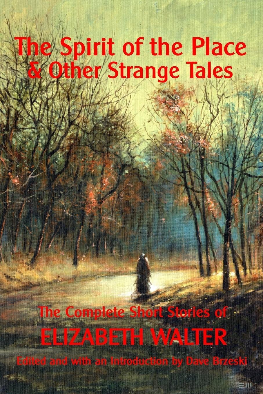 Thumbnail - The Spirit Of The Place And Other Strange Tales Elizabeth Walter
