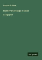 Framley Parsonage: A Novel Anthony Trollope