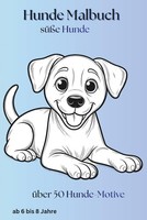 Hunde Malbuch, üBer 50 Motive, SüßE Hunde, Ausmalbuch FüR Erwachsene