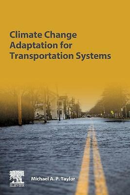 Climate Change Adaptation for Transportation Systems Taylor Paperback Elsevier