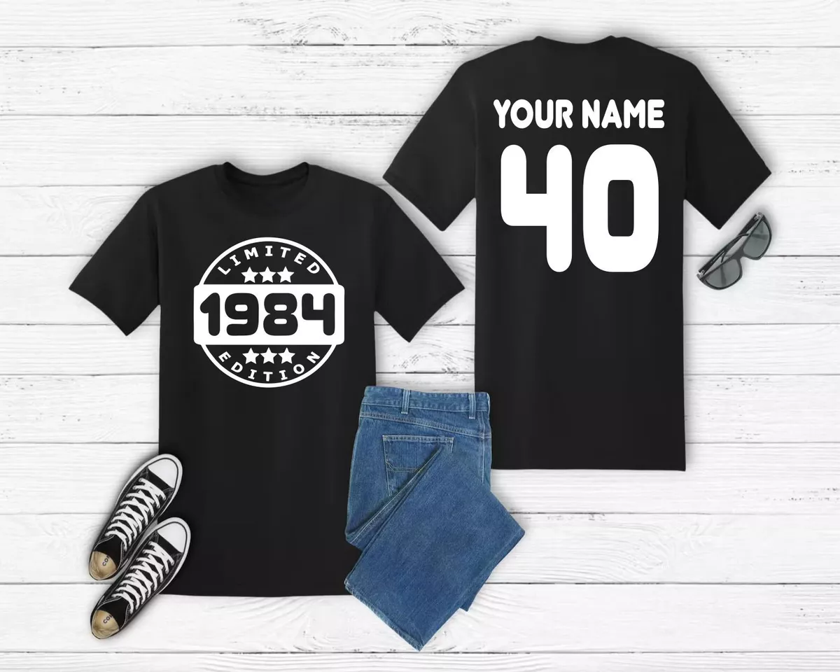 40th Birthday T-Shirt Personalised Limited Edition 1984 Custom Name 40 Men  Women