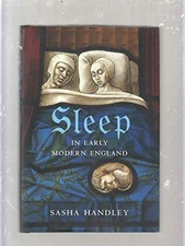 Sleep in Early Modern England By Sasha Handley