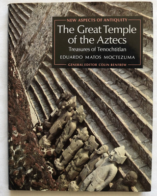 THE GREAT TEMPLE OF THE AZTECS - Treasures of Tenochtitlan