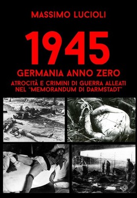 Bücher Lucioli Maximus / Wehrmacht Research Group - 1945 Deutschland Jahr Null. Atro