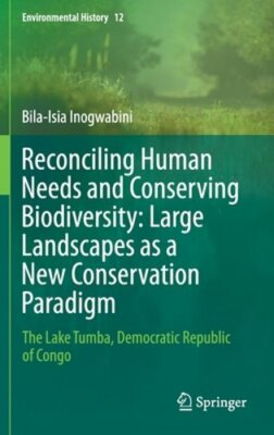 Reconciling Human Needs and Conserving Biodiversity: Large Landscapes as a New