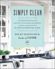 Simply Clean The Proven Method For Keeping Your Home Organized Clean And... Simply Clean The Proven Method For Keeping Your Home Organized Clean And...