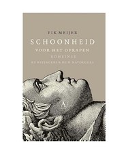 Schoonheid voor het oprapen: Romeinse kunstjagers en hun navolgers, Meijer, Fik