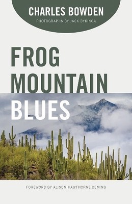 Frog Mountain Blues, Charles Bowden (author), Jack W. D