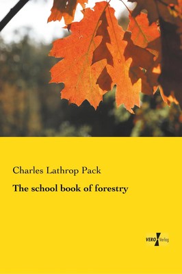 Charles Lathrop Pack | The school book of forestry | Taschenbuch | Englisch