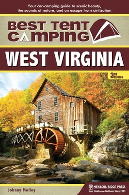 Best Tent Camping: West Virginia: Your Car-Camping Guide to Scenic Beauty, t...