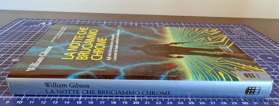 LA NOTTE CHE BRUCIAMMO CHROME - 1a ed. ita 1993 - Interno Giallo- William Gibson - Immagine 4 di 4